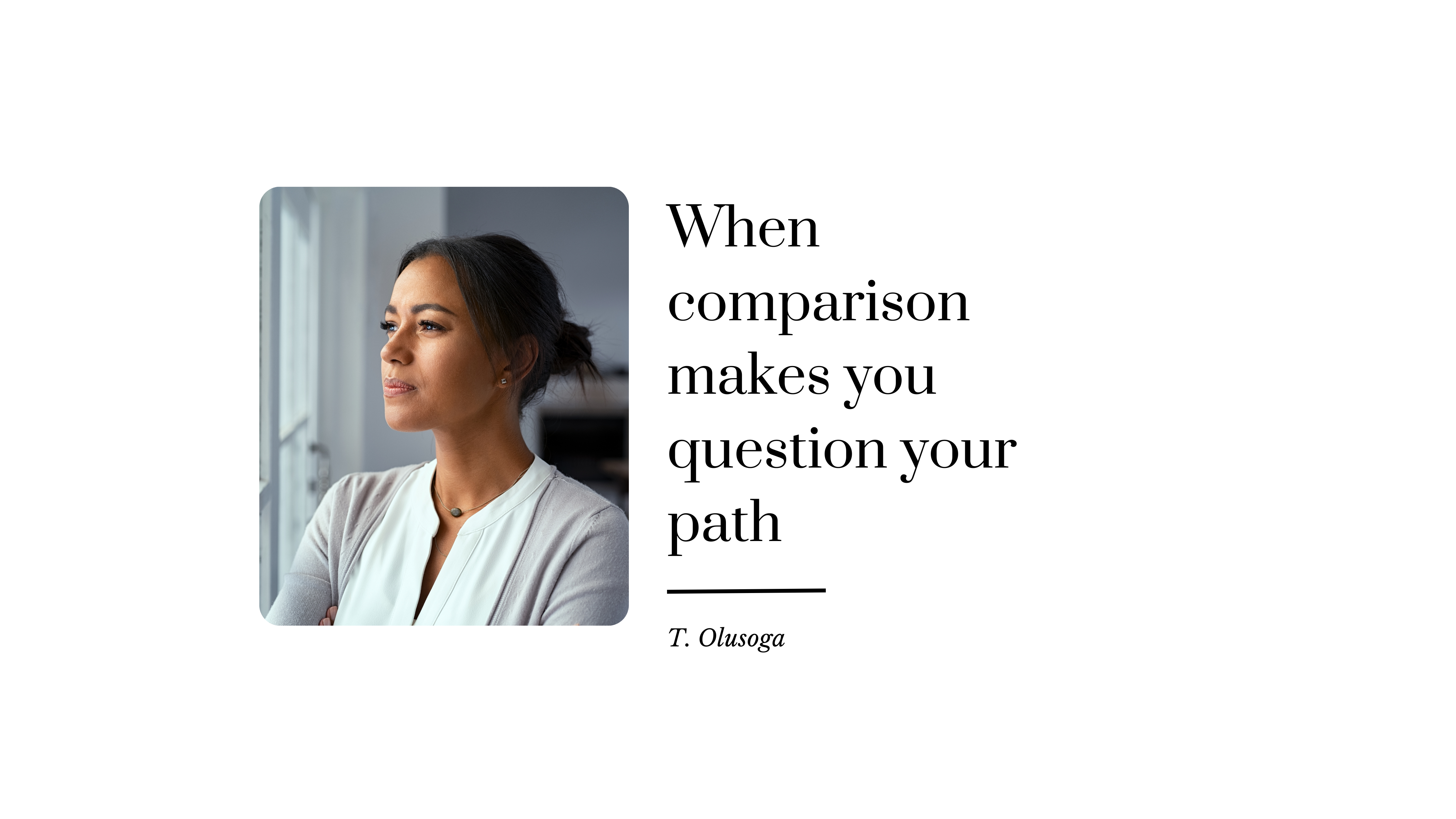 When comparison makes you question your path